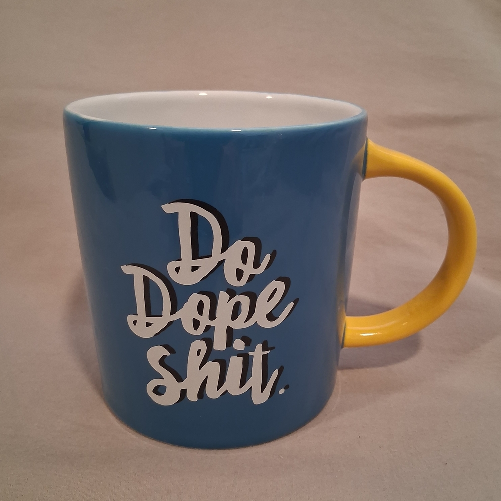 17 ounce "Do Dope Sh*t" Ceramic Mug